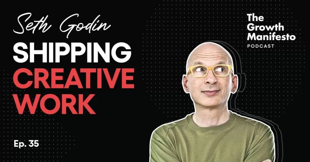 Shipping Creative Work with Seth Godin
