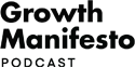 Growth Manifesto Podcast
